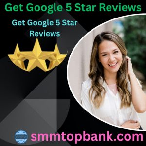 Get Google 5 Star Reviews